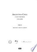 Argentina-Chile y sus vecinos: Argentina y Chile en la región