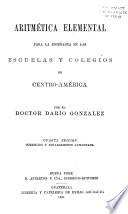 Aritmética elemental para la enseñanza en las escuelas y colegios de Centro-América