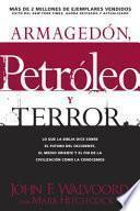 Armagedon, Petroleo y Terror: Lo Que Dice la Biblia Acerca del Futuro = Armageddon, Oil, and Terror