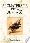 Aromaterapia de la A a la Z