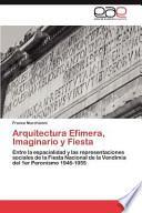 Arquitectura Efímera, Imaginario Y Fiest
