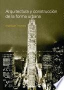 Arquitectura Y Construccion de la Forma Urbana