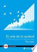 Arte de la quietud/ The Art of Stillness
