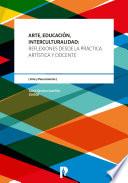 Arte, Educación, Interculturalidad: Reflexiones desde la práctica artística y docente