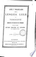 Arte, y vocabulario de la lengua Lule, y Tonocotè. Reimpr. [ed. by J.M. Larsen].