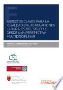 Aspectos claves para la igualdad en las relaciones laborales del siglo XXI desde una perspectiva multidisciplinar