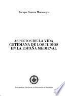 Aspectos de la vida cotidiana de los judíos en la España medieval