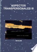 ASPECTOS TRANSPERSONALES III