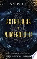 Astrología y Numerología -Manual completo para Principiantes