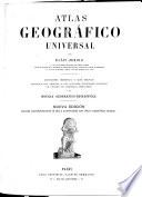 Atlas geográfico universal. Contiene sestenta y dos mapas, trazados con arreglo á las actuales divisiones politicas, un cuadro de banderas mercantes y una noticia geografico-estadística