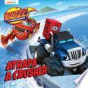 Atrapa a Crusher: Blaze y los Monster Machines