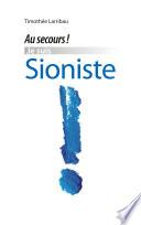 Au secours, je suis Sioniste!