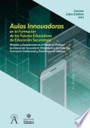 Aulas innovadoras en la formación de los futuros educadores de Educación Secundaria