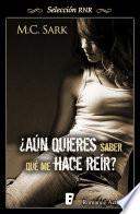Aún quieres saber qué me hace