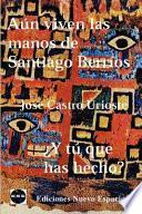 Aún viven las manos de Santiago Berríos