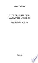 Aurelia Vélez, la amante de Sarmiento