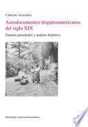 Autodocumentos hispanoamericanos del siglo XIX