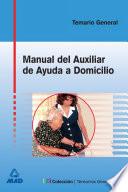 Auxiliar de Ayuda a Domicilio. Manual de Preparacion Para la Obtencion Del Titulo. Temario. Ebook