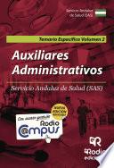 Auxiliares Administrativos. Servicio Andaluz de Salud (SAS). Temario Específico. Volumen 2