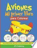 Aviones Mi Primer Libro para Colorear