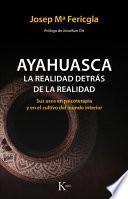 Ayahuasca La Realidad Detrs De La Realidad