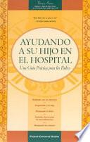 Ayudando a su hijo en el hospital