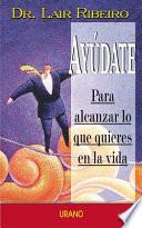 Ayudate Para Alcanzar lo Que Quieras