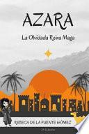 Azara, la Olvidada Reina Maga/ Azara, the Forgotten Reina Maga