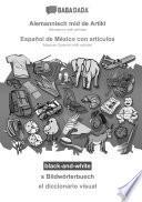 BABADADA black-and-white, Alemannisch mid de Artikl - Español de México con articulos, s Bildwörterbuech - el diccionario visual