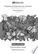 BABADADA black-and-white, Español de Argentina con articulos - Alemannisch, el diccionario visual - Bildwörterbuech