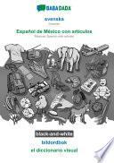 BABADADA black-and-white, svenska - Español de México con articulos, bildordbok - el diccionario visual