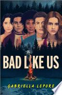Bad Like Us