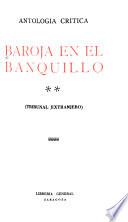Baroja en el banquillo: Tribunal extranjero. Versión española de J. García Mercadal. Bibliografía barojiana (p. [323]-331)