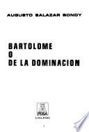 Bartolome o de la dominacion