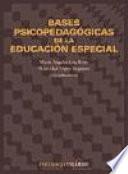 Bases psicopedagógicas de la educación especial