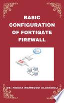 Basic Configuration of FortiGate Firewall