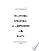 Bearneses, gascones y otros franceses en la Pampa