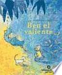 Ben El Valiente/ Ben the Brave