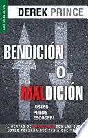 Bendicion O Maldicion: Usted Puede Escoger = Blessing or Curse: You Can Choose