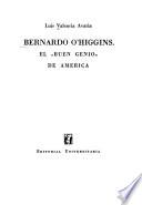 Bernardo O'Higgins, el buen genio de América