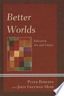 Better Worlds