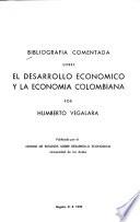 Bibliografia comentada sobre el desarrollo economico y la economia colombiana