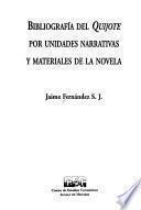 Bibliografía del Quijote por unidades narrativas y materiales de la novela