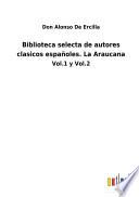 Biblioteca selecta de autores clasicos españoles. La Araucana