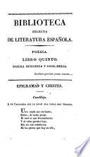 Biblioteca selecta de literatura española, o, Modelos de elocuencia y poesia, tomados de los escritores mas célebres por P. Mendibil y M. Silvela