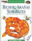 Bichos, aranas y serpientes / Bugs, Spiders and Snakes