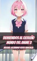 Bienvenidos al Extraño Mundo del Anime 2