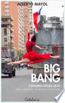 Big bang. Estallido social 2019