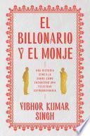 Billionaire and the Monk, The \ El Billonario y el Monje (Spanish edition)