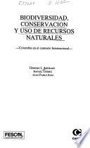 Biodiversidad, conservación y uso de recursos naturales